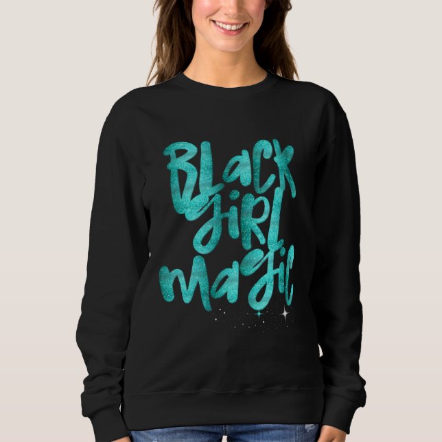 Black Girl Magic Teal Glam African Queen Melanin Sweatshirt (Vorderseite)