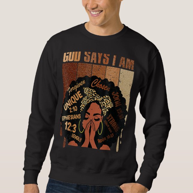 Black Girl Queen God Says I Am Melanin History Mon Sweatshirt (Vorderseite)