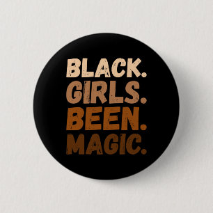 Black Girls Been Magic Melanin Afrikanisch America Button