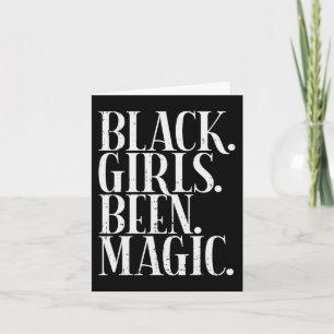 Black Girls Been Magic Melanin American Hi Karte