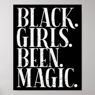 Black Girls Been Magic Melanin American Hi Poster