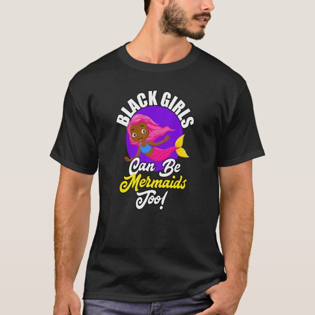 Black Girls Can Be Mermaids Too African American G T-Shirt (Vorderseite)