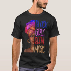 Black Girls waren Magic Black History Königin Mela T-Shirt
