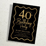 Black Gold 40th Birthday Wavy Border Einladung<br><div class="desc">Black gold 40th birthday party invitation. Trendy modern design,  perfect for a stylish men's or women's bday celebration. Features wavy border and script font. Customize with your own details. Message me if you need custom age. Printed Zazzle invitations or instant download digital printable template.</div>