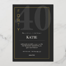Black & Gold Forty/40th Birthday Celebration Folieneinladung