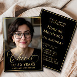 Black & Gold Geburtstag Foto bis 30 Jahre Einladung<br><div class="desc">Feiern Sie die großen 3-0 im Stil mit diesem Foto zum Geburtstag in Schwarz und Gold. Mit einem eleganten Goldskript "Cheers to 30 Years" Design und Ihrem individuellen Foto, Set diese moderne Einladung für ein glamouröses Meilenstein-Fest. Die Vorderseite hebt die Ehre mit fett formatierter Typografie hervor, während die Rückseite alle...</div>