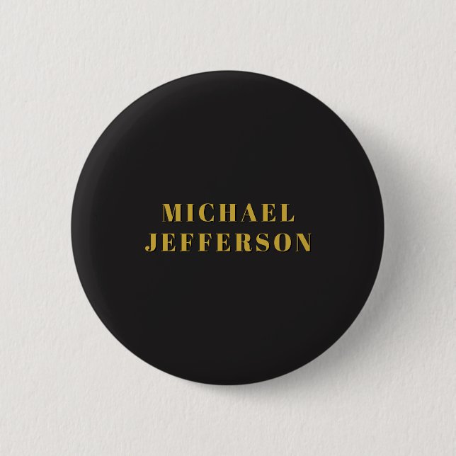 Black & Gold Minimalist Plain Modern Own Name Button (Vorderseite)
