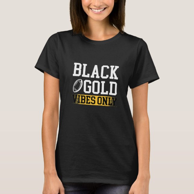 Black Gold Vibes Only Game Day Group High School F T-Shirt (Vorderseite)