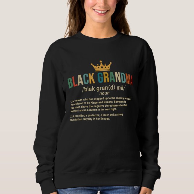 Black Grandma Definition Black Grandma Black Histo Sweatshirt (Vorderseite)