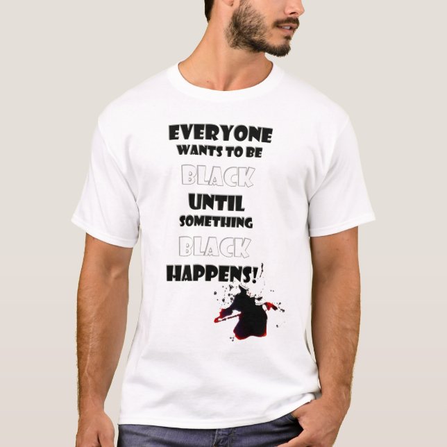 Black Happens T-Shirt (Vorderseite)