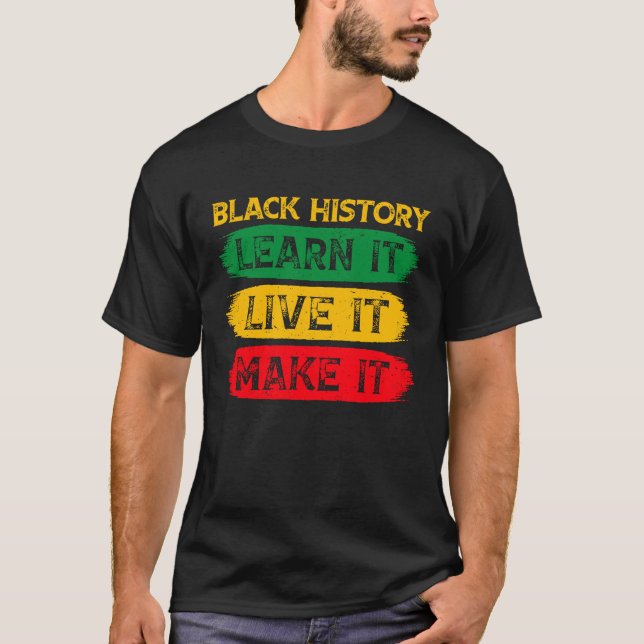 Black History African American Learn It Live It Ma T-Shirt (Vorderseite)
