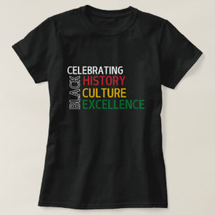 Black History, Culture & Excellence T - Shirt