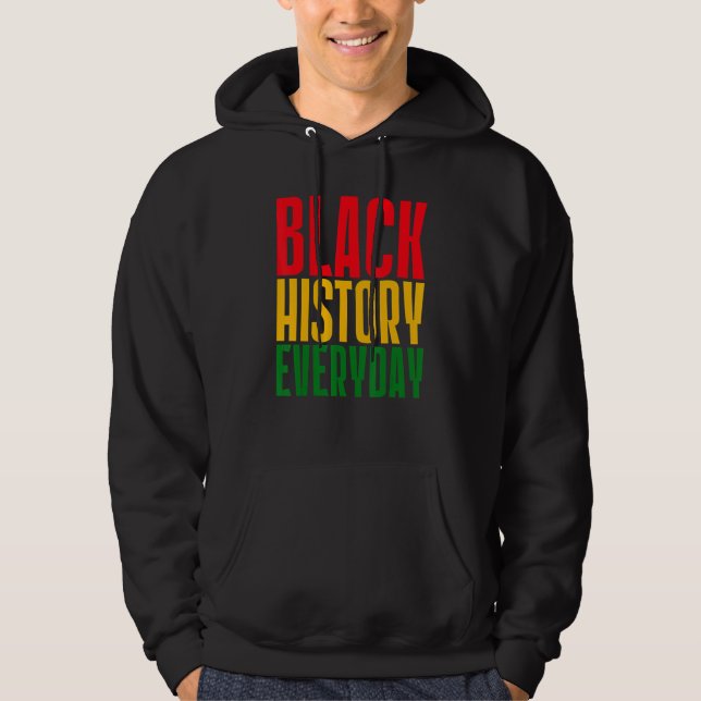 Black History Everyday  Black History Month Celebr Hoodie (Vorderseite)