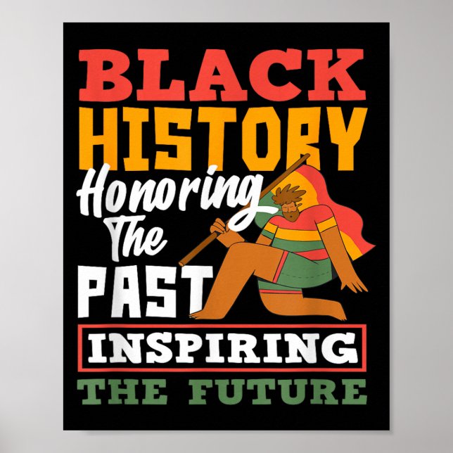 Black History Honoring Past Inspiring Future  Poster (Vorne)