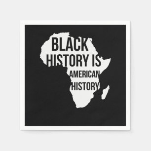 Black History Is American History (2) Serviette
