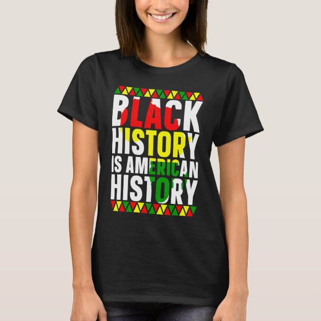 Black History Is American History African American T-Shirt (Vorderseite)