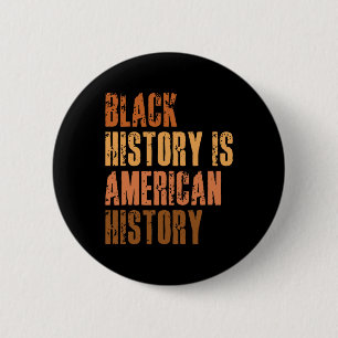 Black History is American History Bhm African Mela Button
