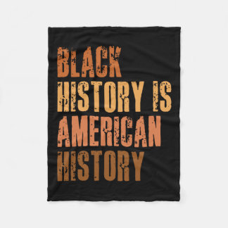 Black History is American History Bhm African Mela Fleecedecke