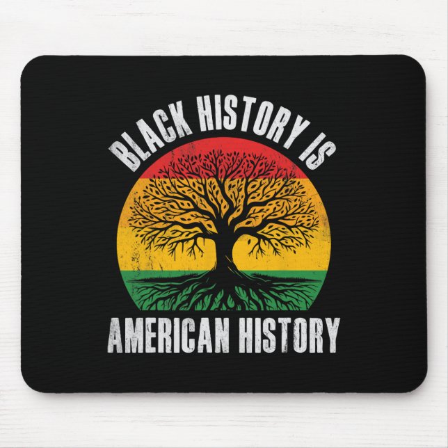 Black History Is American History Bhm African Root Mousepad (Vorne)