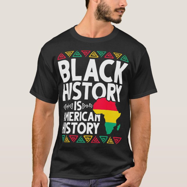 Black History is American History BHM Gift African T-Shirt (Vorderseite)