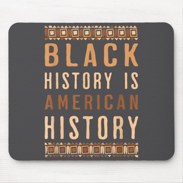 Black History Is American History Melanin Black Pr Mousepad (Vorne)