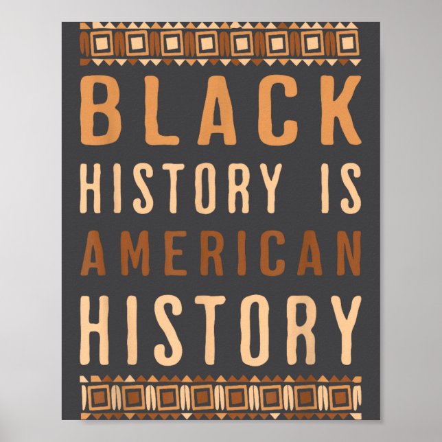Black History Is American History Melanin Black Pr Poster (Vorne)