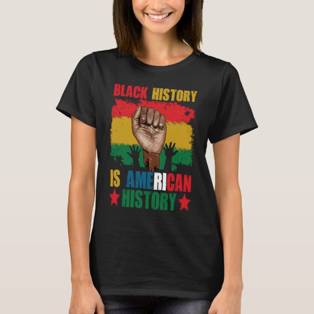 Black History Is American History Patriotic Africa T-Shirt (Vorderseite)