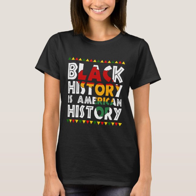 Black History Is American History Patriotic Africa T-Shirt (Vorderseite)