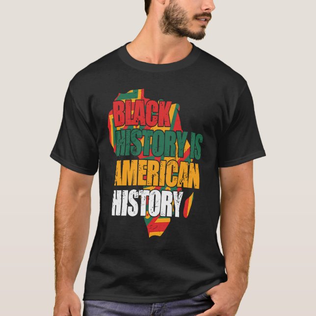 Black History Is American History Patriotic Africa T-Shirt (Vorderseite)