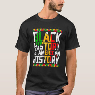 Black History Is American History Patriotic Africa T-Shirt