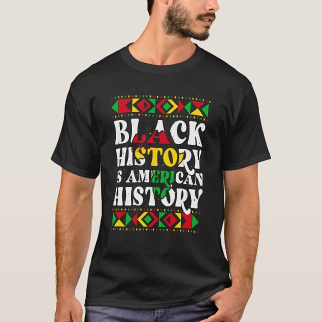Black History Is American History Patriotic Africa T-Shirt (Vorderseite)