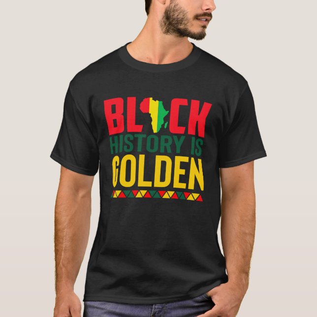 Black History Is Golden African American Pride Mon T-Shirt (Vorderseite)