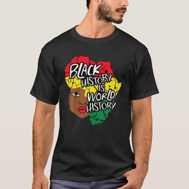 Black History Is World History Africa Melanin Que T-Shirt (Vorderseite)