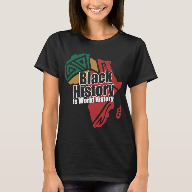 Black History Is World History T-Shirt (Vorderseite)