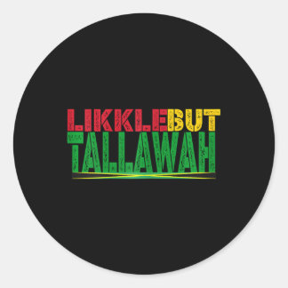 Black History Jamaican Patois Likkle but Tallawah Runder Aufkleber
