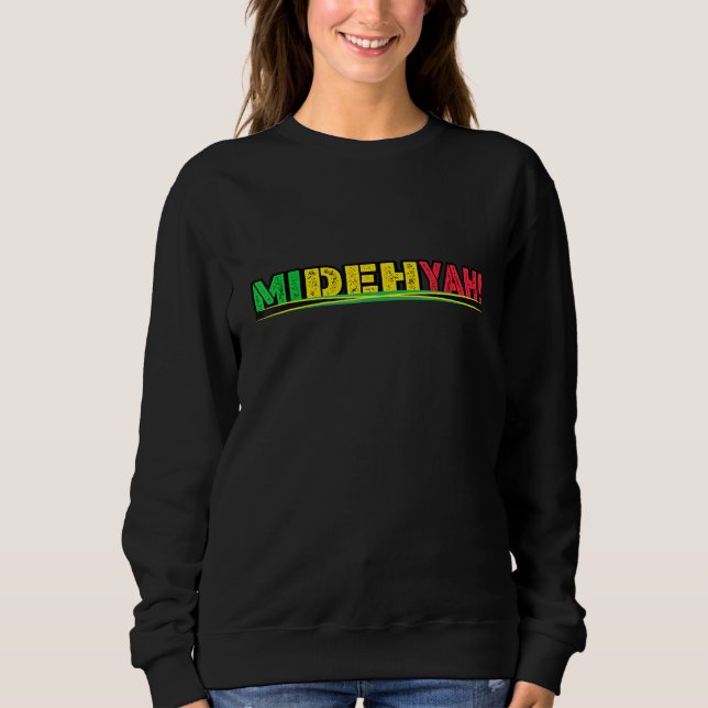 Black History Jamaican Patois Mi Deh Yah Slogan Sweatshirt (Vorderseite)