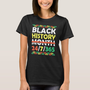 Black History Monat 24 7 365 Black Pride African A T-Shirt