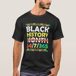 Black History Monat 24 7 365 Black Pride African A T-Shirt