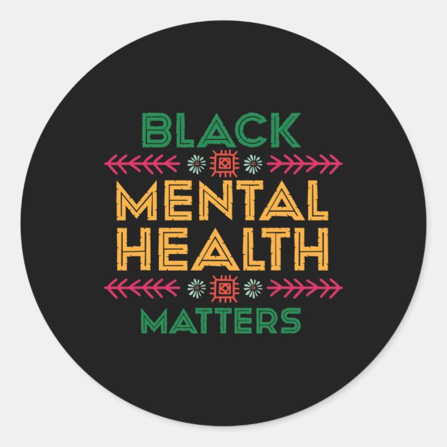 Black History Monat für Black Mental Health Materi Runder Aufkleber (Vorderseite)