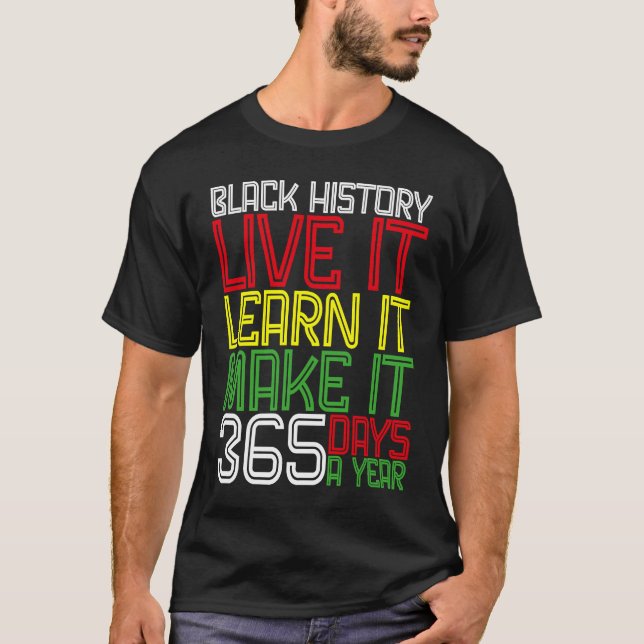 Black History Month 2023 Live It Learn it make it T-Shirt (Vorderseite)