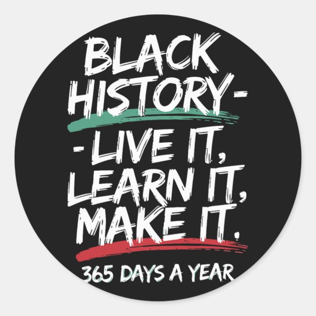Black History Month 2025 Live It Learn it make it Runder Aufkleber (Vorderseite)