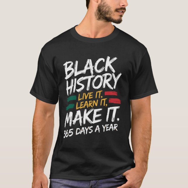Black History Month 2025 Live It Learn it make it T-Shirt (Vorderseite)