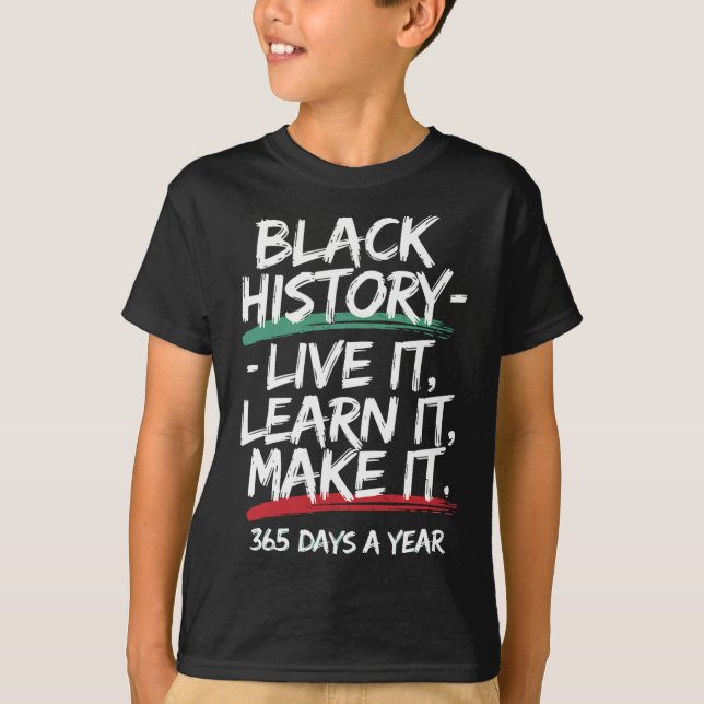 Black History Month 2025 Live It Learn it make it T-Shirt (Vorderseite)