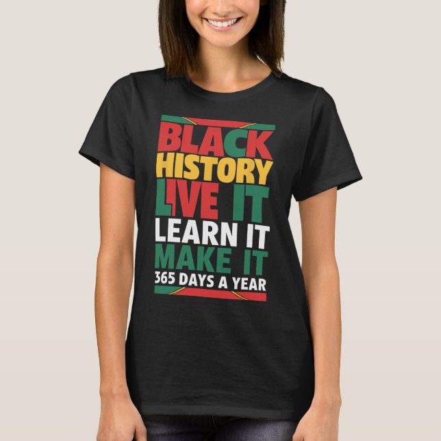 Black History Month 2025 Live It Learn it make it T-Shirt (Vorderseite)