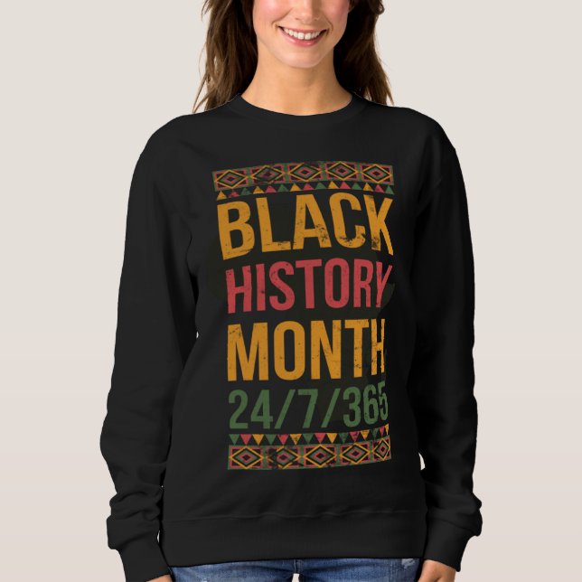 Black History Month 247365 For Pride African Ameri Sweatshirt (Vorderseite)