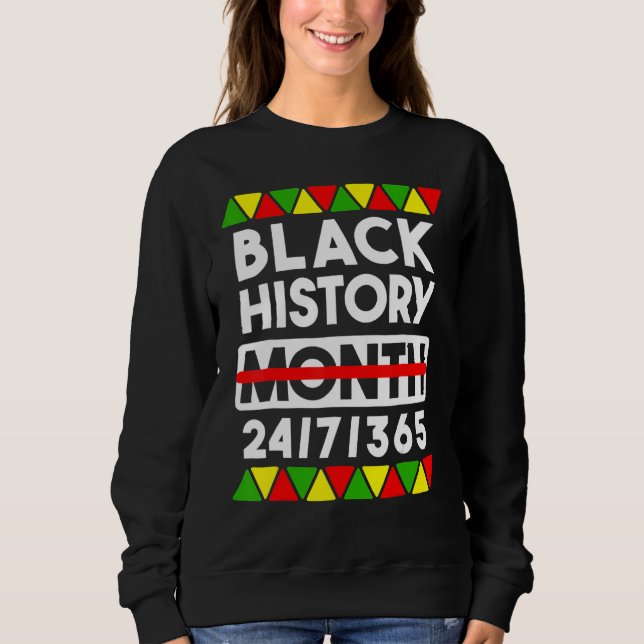 Black History Month 247365 Gift Pride African Amer Sweatshirt (Vorderseite)