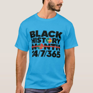 Black History Month 24/7/365" T - Shirt Design
