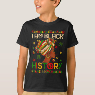 Black History Month Am Black History Black Woman T-Shirt