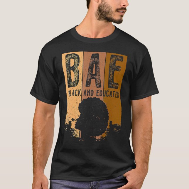 Black History Month BAE Black And Educated Melanin T-Shirt (Vorderseite)