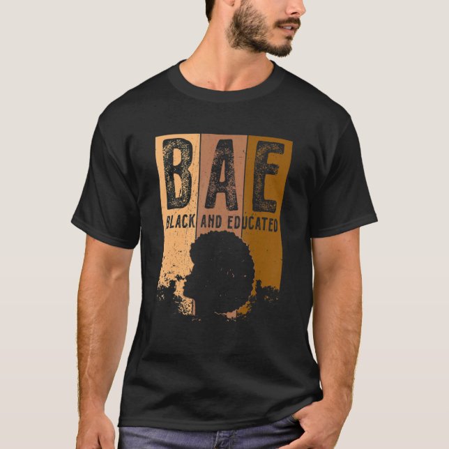 Black History Month BAE Black and Educated Melanin T-Shirt (Vorderseite)